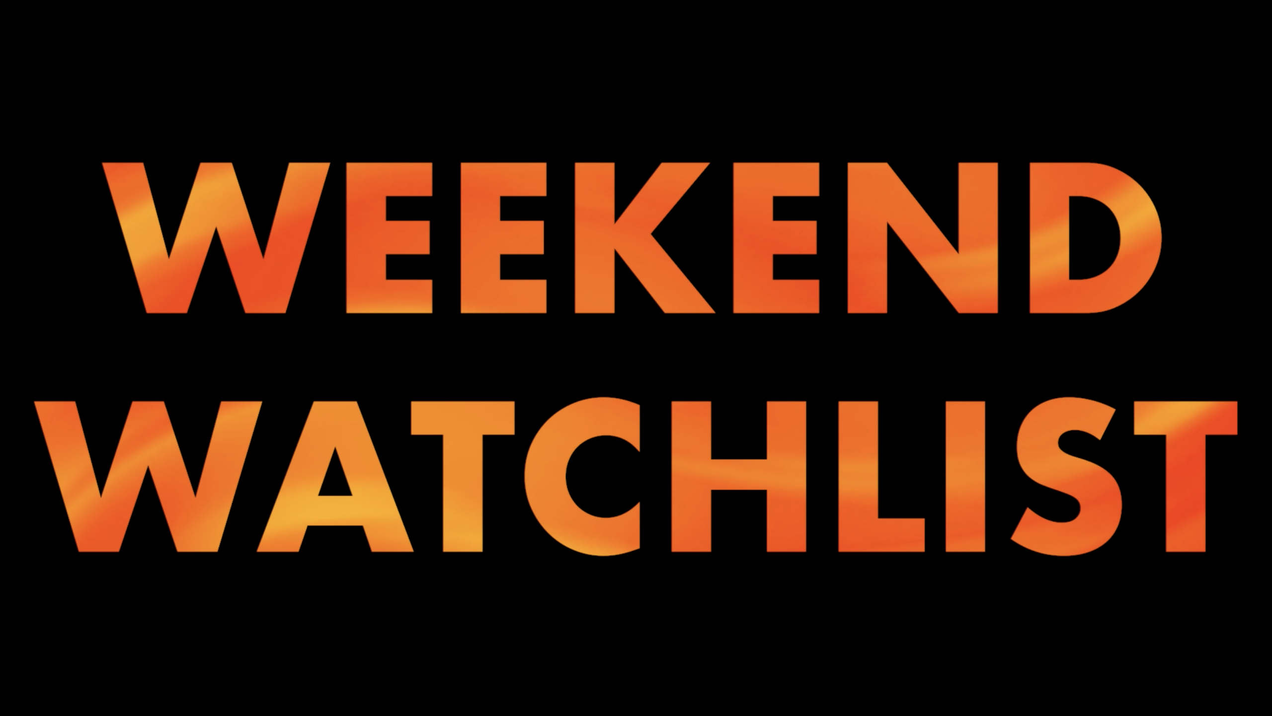 Weekend Watchlist: What’s new in theaters, on streaming